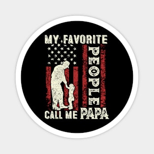 My Favorite People Call Me Papa US Flag Funny Dad Gifts Fathers Day Magnet